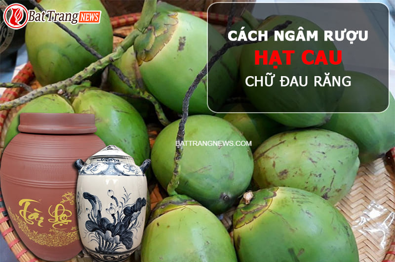 C&aacute;ch ng&acirc;m rượu cau chữa đau răng