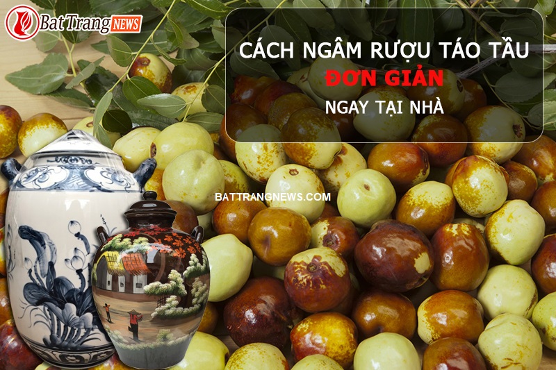 CÁCH NGÂM RƯỢU TÁO TÀU