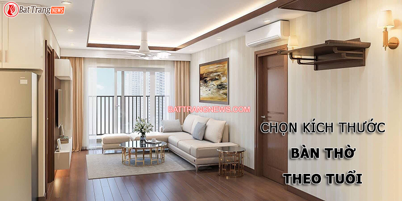 chọn k&iacute;ch thước b&agrave;n thờ theo tuổi