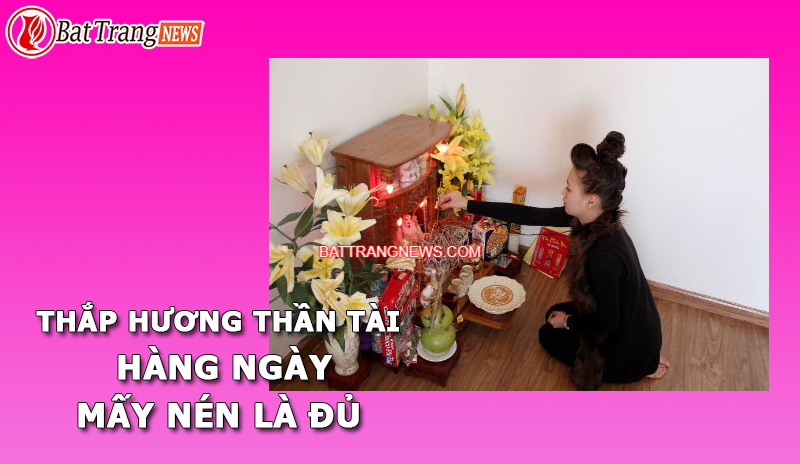 Thắp hương Thần tài hàng ngày mấy nén